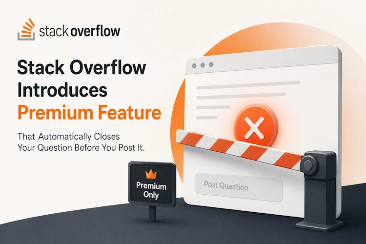 Stack Overflow Introduces Premium Feature That Automatically Closes Your Question Before You Post It